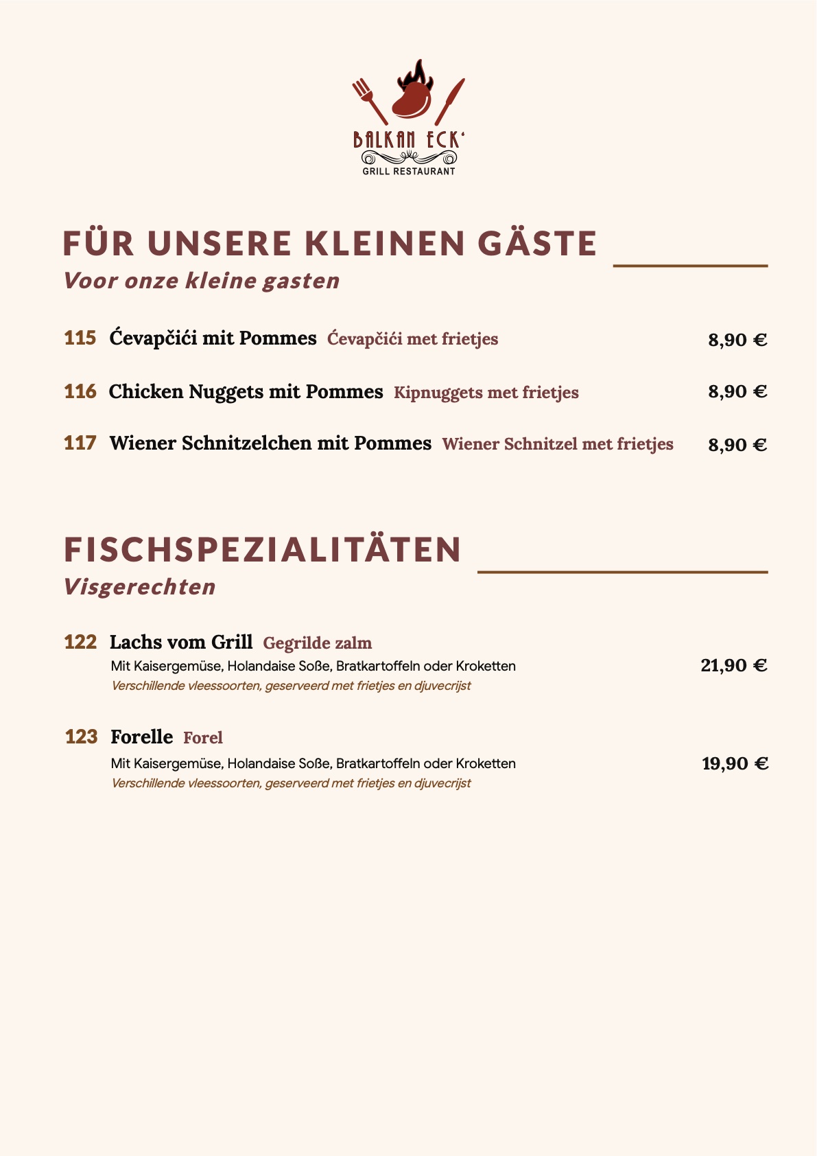 Für unsere kleinen Gäste: Ćevapčići mit Pommes, Chicken Nuggets, Wiener Schnitzelchen; Fischspezialitäten: Lachs vom Grill, Forelle