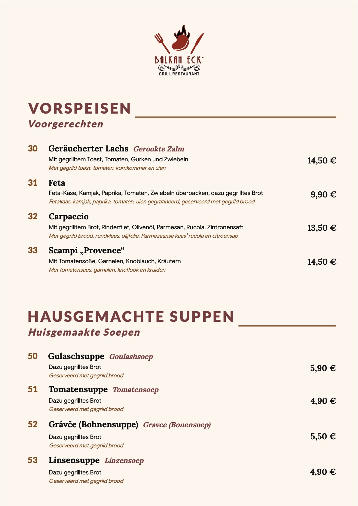 Vorspeisen und Hausgemachte Suppen: Geräucherter Lachs, Feta, Carpaccio, Scampi Provence, Gulaschsuppe, Tomatensuppe, Gravce Bohnensuppe, Linsensuppe