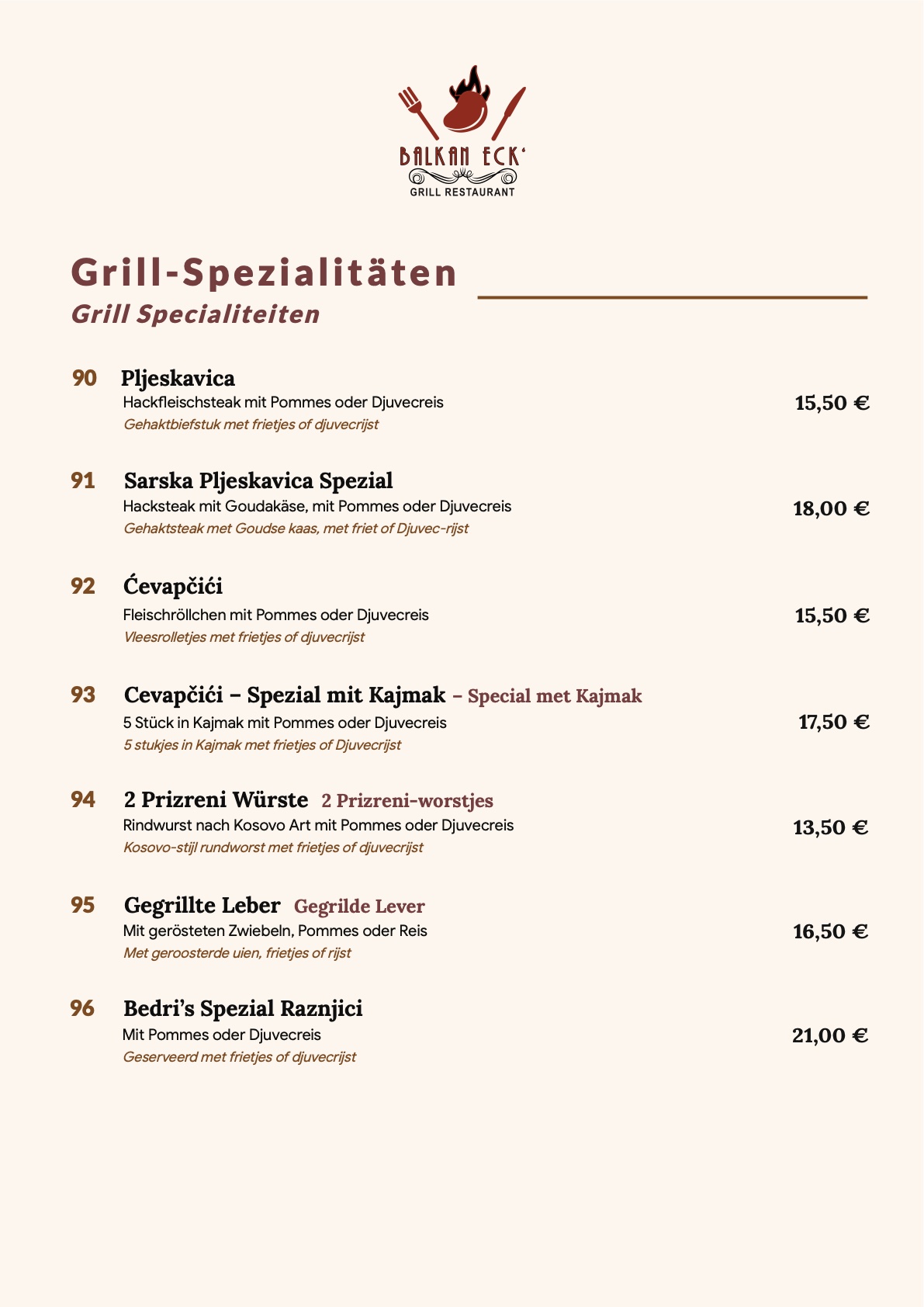 Grill-Spezialitäten: Pljeskavica, Sarska Pljeskavica Spezial, Ćevapčići, Ćevapčići Spezial mit Kajmak, 2 Prizreni Würste, Gegrillte Leber, Bedri's Spezial Raznjici